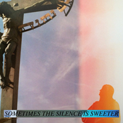 Sometimes the Silence is Sweeter