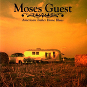 Moses Guest: American Trailer Home Blues