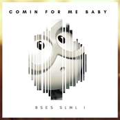 Comin for Me Baby
