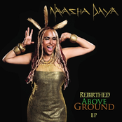Navasha Daya: Rebirthed Above Ground
