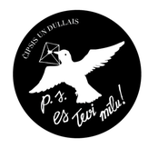 P​.​S. es Tevi mīlu!