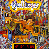 Bulldozer: Neurodeliri