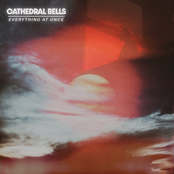 Cathedral Bells: Everything At Once