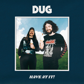 DUG: Have At It!