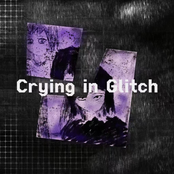 Crying in Glitch