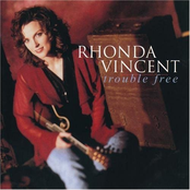 Trouble Free by Rhonda Vincent