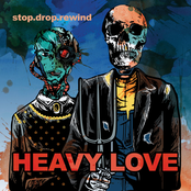 Stop.Drop.Rewind: Heavy Love