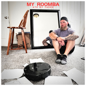 My Roomba Ate My Taxes