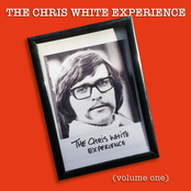 The Chris White Experience (Volume One)