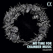 Collectif9: No Time for Chamber Music