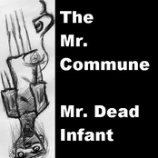 The Mr. Commune, Mr. Dead Infant