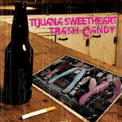 Trash Candy by Tijuana Sweetheart