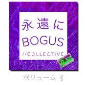 B O G U S // COLLECTIVE - Volume 1