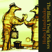 The Black Twig Pickers: Hobo Handshake