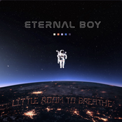 Eternal Boy: Little Room To Breathe