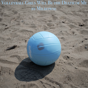 Volleyball Girls Will Be the Death of Me