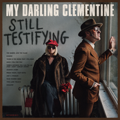 My Darling Clementine: Still Testifying