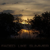 Faded Like Summer