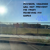 Physical Violence Will Not Prevent Me From Achievihg My Goals