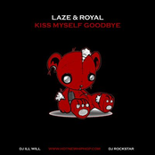 DJ Ill Will & DJ Rockstar Present Laze & Royal (Kiss Myself Goodbye)