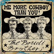 The Brudi Brothers: Me More Cowboy Than You (Demo) - Single