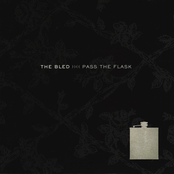 The Bled: Pass The Flask