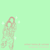 Sober Haha Jk Unless - Single