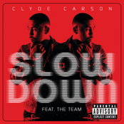 Clyde Carson: Slow Down (feat. The Team) - Single