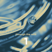 Through the Wire, Volume One