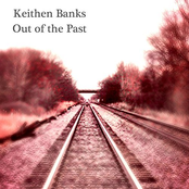 Keithen Banks: Out of the Past