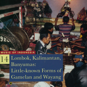 Music of Indonesia Vol. 14: Lombok, Kalimantan, Banyumas. Little-known Forms of Gamelan and Wayang