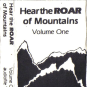 Hear The Roar Of Mountains Volume One