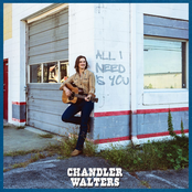 Chandler Walters: All I Need Is You