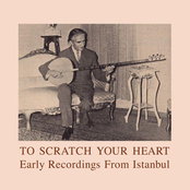 To Scratch Your Heart: Early Recordings from Istanbul