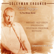 Bütün Dünyaya (Mehmet Akif Ersoy Şiirlerinden Bestelerim)