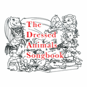 The Dressed Animals Songbook