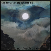 The Day After The Sabbath 69: No Troubled Sky