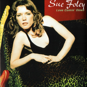 Sue Foley: Love Comin' Down