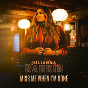 Julianna Rankin: Miss Me When I'm Gone