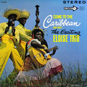 Come To The Caribbean and Meet The Exciting Eloise Trio