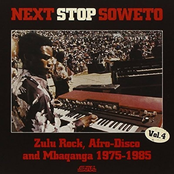 Next Stop Soweto 4: Zulu Rock, Afro-Disco & Mbaqanga 1975-1985