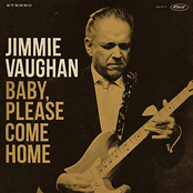 Jimmie Vaughan: Baby, Please Come Home (Bonus Version)