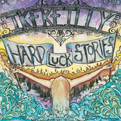 Ike Reilly: Hard Luck Stories