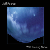 With Evening Above by Jeff Pearce