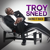 Troy Sneed: Taking It Back