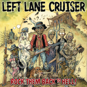 Left Lane Cruiser: Rock Them Back To Hell