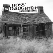 Boss' Daughter: Songs Are Songs