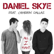 Daniel Skye: All I Want (feat. Cameron Dallas)