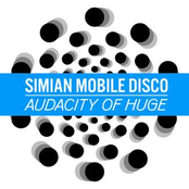 Simian Mobile Disco: Audacity of Huge