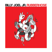 Billy Joel Jr.: Rubberhose